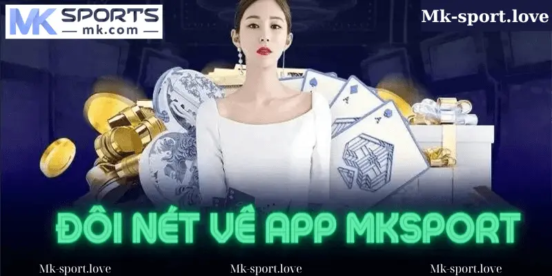 Tổng Quan Về App Mk sport